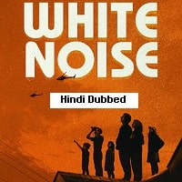 White Noise (2022) Hindi Dubbed Full Movie Watch Online