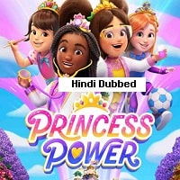 Princess Power (2023) Hindi Dubbed Season 1 Complete Watch Online