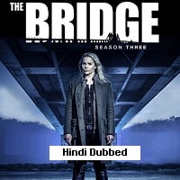 The Bridge (2015) Hindi Dubbed Season 3 Complete Watch Online