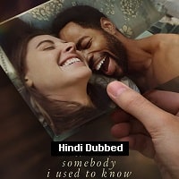 Somebody I Used to Know (2023) Hindi Dubbed Full Movie Watch Online