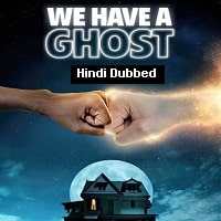 We Have a Ghost (2023) Hindi Dubbed Full Movie Watch Online