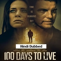 100 Days to Live (2019) Hindi Dubbed Full Movie Watch Online HD Print Free Download