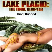 Lake Placid: The Final Chapter (2012) Hindi Dubbed Full Movie Watch Online HD Print Free Download