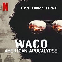 Waco American Apocalypse (2023 EP 1-3) Hindi Dubbed Season 1 Complete Watch