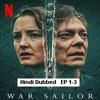 War Sailor (2022 Ep 1-3) Hindi Dubbed Season 1 Complete Watch Online