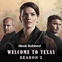 Welcome To Texas (2023) Hindi Season 2 Complete Watch Online