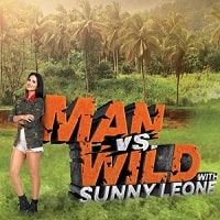 Man vs. Wild with Sunny Leone (2023) Hindi Season 1 Complete Watch Online