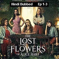 The Lost Flowers of Alice Hart (2023 Ep 1-3) Hindi Dubbed Season 1 Watch Online