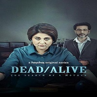 Dead/Alive: The Search of a Mother (2023) Hindi Season 1 Complete Watch
