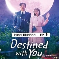 Destined With You (2023 Ep 06) Hindi Dubbed Season 1 Watch Online HD Print Free Download